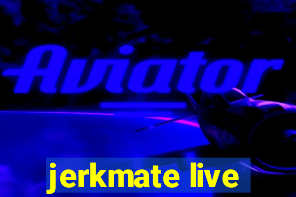 jerkmate live